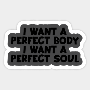 Capybara i want a perfect body i want a perfect soul shirt,funny capybara meme Sticker